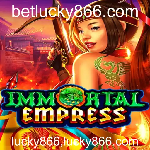 Descubra o Fascinante Mundo de ImmortalEmpress no lucky866.com